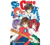 So Cute It Hurts!! Volume 5 (Paperback) Go Ikeyamada, (Auteur)