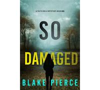 So Damaged (A Faith Bold FBI Suspense Thriller-Book Twenty-Eight) - Blake Pierce - Blake Pierce - ebook (ePub) - Livre