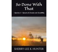 So Done With That: 7 Sunrises & 7 Sunsets of Promise and Possibility