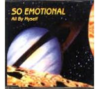 So Emotional - All by Myself