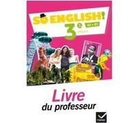 So English! - Anglais 3e Éd. 2017 - Livre du professeur Evelyne Ledru-Germain (Auteur), Célia Dagois (Auteur), Florence De France de Tersant (Auteur), Elisabeth Jardon (Auteur), Sylviane Rougier (Aute