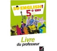 So English! - Anglais 5e Éd. 2017 - Livre du professeur Evelyne Ledru-Germain (Auteur), Célia Dagois (Auteur), Florence De France de Tersant (Auteur), Sandra Sitbon (Auteur), Sandrine Sauvage-Berger (