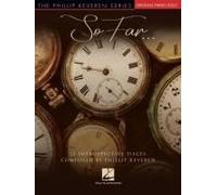 So Far...12 Introspective Pieces: Phillip Keveren Original Piano Solos