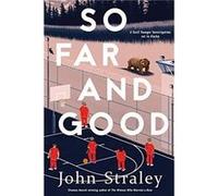 So Far And Good by John Straley John Straley (Auteur)