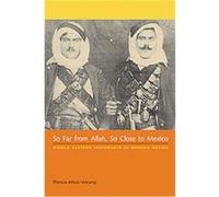 So Far from Allah, So Close to Mexico Theresa Alfaro-velcamp (Auteur)