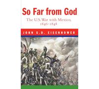 So Far from God John S.D. Eisenhower (Auteur)
