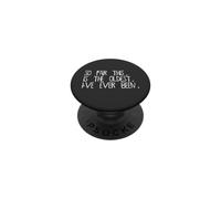 So Far This is The Oldest I've Ever Been PopSockets PopGrip Adhésif
