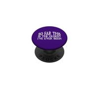 So Far This is The Oldest I've Ever Been PopSockets PopGrip Adhésif