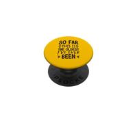 So Far This is The Oldest I've Ever Been PopSockets PopGrip Adhésif