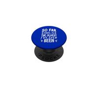 So Far This is The Oldest I've Ever Been PopSockets PopGrip Adhésif