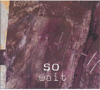 So (Feat. Marc Egen, Phil Desemberg, Françoise Vidick ) - Wait / 15 a / What's inside