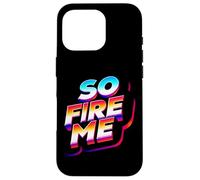 So Fire Me |- Coque pour iPhone 16 Pro