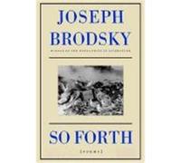 So Forth Joseph Brodsky (Auteur)