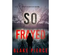 So Frayed (A Faith Bold FBI Suspense Thriller-Book Twenty-Nine) - Blake Pierce - Blake Pierce - ebook (ePub) - Livre