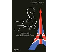 SO french, l'amour vache d'une anglaise pour la france