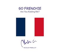 So Frenchie: Are you kidding me?