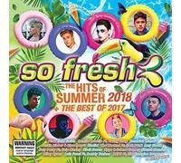 So Fresh: The Hits Of Summer 2018 + The Best Of 2017