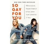 So Gay for You: Friendship, Found Family & the Show That Started It All