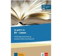 So geht’s zu B1 - Lesen - Préparation à l' examen Goethe-/ÖSD-Zertifikat Collectif (Auteur)