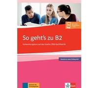 So geht’s zu B2 - Cours de préparation au Goethe-/ÖSD-Zertifikat Collectif (Auteur)