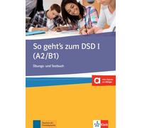 So geht’s zum DSD I (A2/B1) - Cahier d'exercices et d'évaluation
