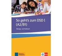 So geht’s zum DSD I (A2/B1) - Cahier d'exercices et d'évaluation Collectif (Auteur)