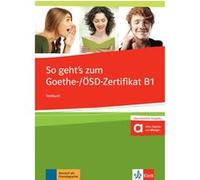 So geht’s zum Goethe-/ÖSD-Zertifikat B1 - Cahier d'évaluation Collectif (Auteur)