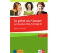 So geht's noch besser zum Goethe-/ÖSD-Zertifikat B1. Testbuch mit Audios