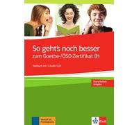 So Geht's Noch Besser Zum Goethe-/Ösd-Zertifikat B1. Testbuch Mit Audios Online