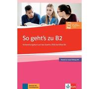 So geht’s zu B2 - Cours de préparation au Goethe-/ÖSD-Zertifikat