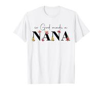 So God Made A Nana Flower Grandma Happy Mother's Day T-Shirt