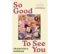 So Good to See You: A funny and moving novel you won't be able to put down this summer