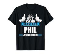 So Gut Sieht Man ALS Phil aus Vorname Nom T-Shirt