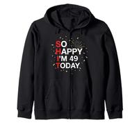 So Happy 49th Birthday Funny 49 Years Old Joke Bday Humour Sweat à Capuche