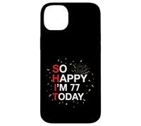 So Happy 77th Birthday Funny 77 Years Old Joke Bday Humour Coque pour iPhone 14 Plus