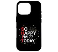 So Happy 77th Birthday Funny 77 Years Old Joke Bday Humour Coque pour iPhone 16 Pro