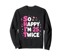 So Happy Im 25 Twice Chemise pour Femme Sweatshirt
