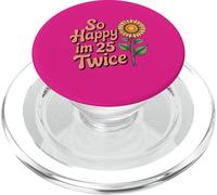 So Happy I'm 25 Twice Tournesol Funny 50th Birthday 50 Year PopSockets PopGrip pour MagSafe
