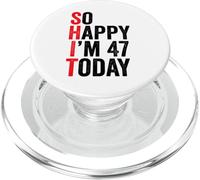 So Happy I'm 47 Today Blagues drôles pour 47e Anniversaire PopSockets PopGrip pour MagSafe