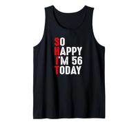 So Happy I'm 56 Today I'm The Shit Funny 56th Birthday Débardeur