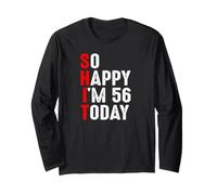 So Happy I'm 56 Today I'm The Shit Funny 56th Birthday Manche Longue
