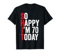 So Happy I'm 70 Today Blagues drôles pour 70e Anniversaire T-Shirt