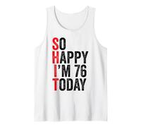 So Happy I'm 76 Today, blagues drôles pour Le 76e Anniversaire Débardeur
