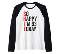 So Happy I'm 93 Today, blagues drôles sur Le 93e Anniversaire Manche Raglan