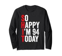 So Happy I'm 94 Today Blagues drôles pour 94e Anniversaire Manche Longue