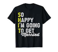 So Happy I'm Going to Get Married T-Shirt