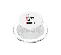 So Happy I'm Thirty Funny 30th 30 Birthday Sarcastic PopSockets PopGrip pour MagSafe