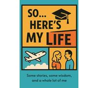 So Here's My Life: A Guided Journal to Capture Your Life Story, Milestones, and Reflections