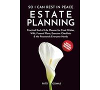 So I Can Rest in Peace Estate Planning: Practical End of Life Planner for Final Wishes, Wills, Funeral Plans, Executor Checklists & the Passwords Everyone Needs