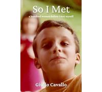 So I Met: A Hundred Women Before I Met Myself